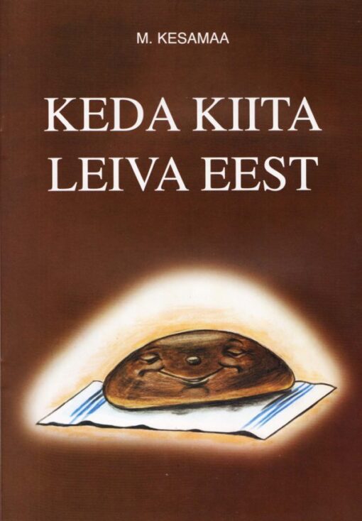 keda kiita leiva eest